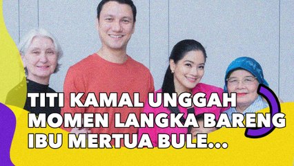 Titi Kamal Unggah Momen Langka Bareng Ibu Mertua Bule, Parasnya Banjir Pujian: Cantik Banget!