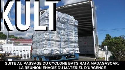 Suite au passage du cyclone Batsirai à Madagascar, La Réunion envoie du matériel d’urgence