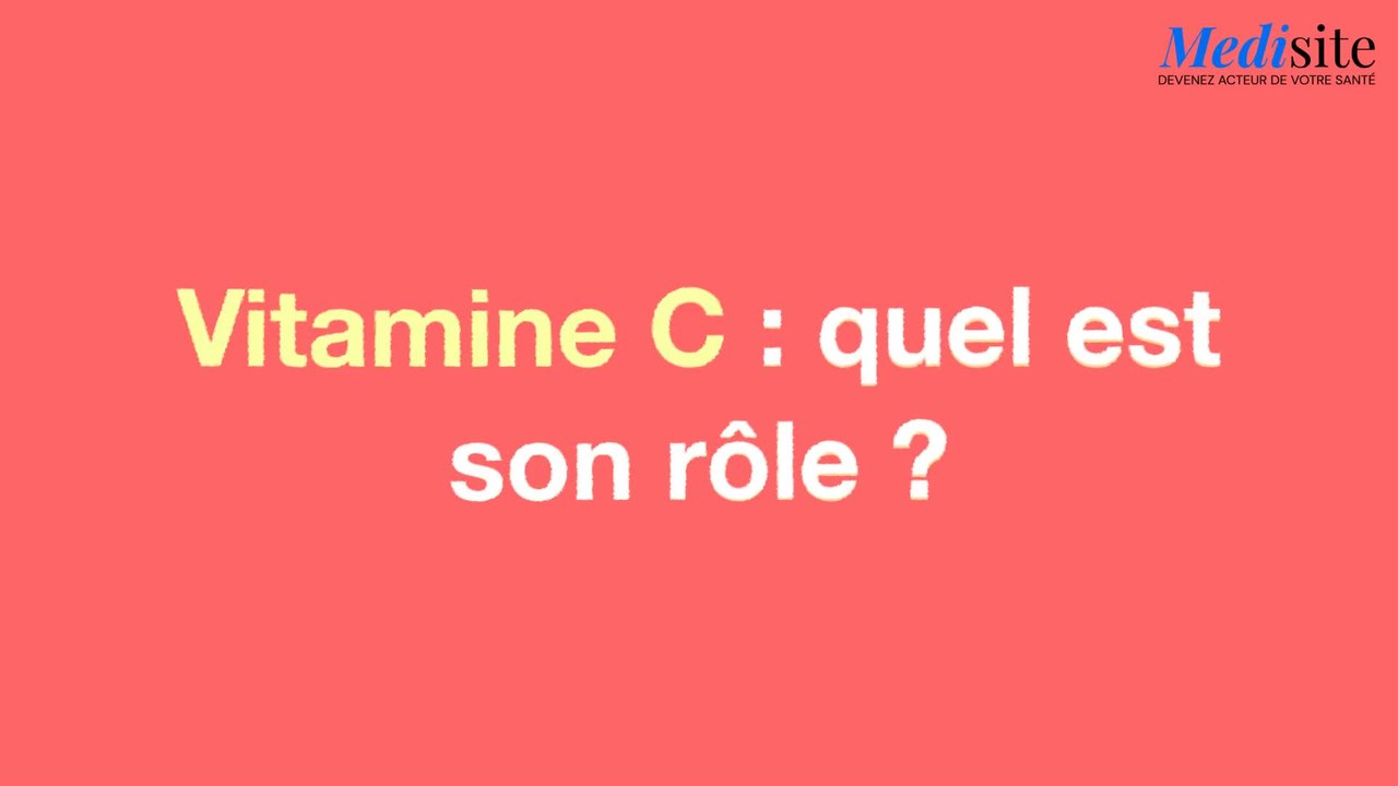 Vitamine C :quel est son rôle ?