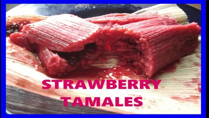 Download Video: TAMALES DULCES DE FRESA - HOW MAKE SWEET STRAWBERRY TAMALES - COMO HACER TAMALES DULCES.