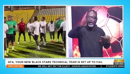 Скачать видео: GFA Referees, Your new Black Stars Technical Team is set up to Fail - Fire 4 Fire on Adom (10-2-22)