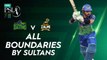 All Boundaries By Sultans | Multan Sultan vs Peshawar Zalmi | Match 16 | HBL PSL 7 | ML2G