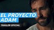 Tráiler de El proyecto Adam, la nueva película de ciencia ficción de Netflix con Ryan Reynolds