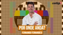 POR ONDE ANDA FERNANDO FERNANDES, DO BBB2? (2022)