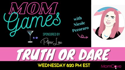 Truth or Dare  MOM GAMES Sponsored by Piper Lou | with MomTransparenting  | MomCaveTV