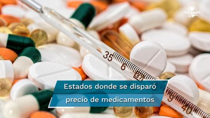 Se dispara precio de medicamentos en cinco entidades del país