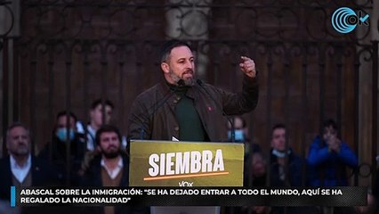 Abascal sobre la inmigración: «Se ha dejado entrar a todo el mundo, aquí se ha regalado la nacionalidad»