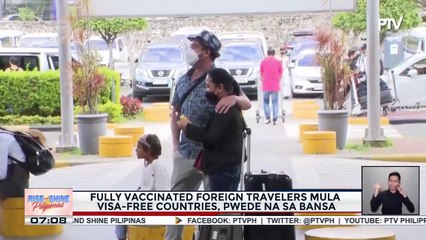 Fully vaccinated foreign travelers mula sa visa-free countries, papayagan nang makapasok sa bansa; Mga dayuhan, may 30 days para manatili sa bansa