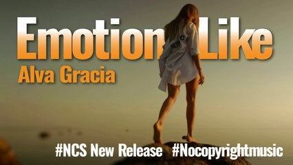 Alva Gracia - Emotions Like [NCS New Release]