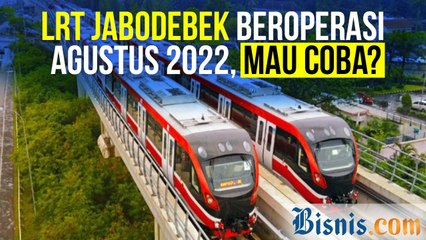 LRT Jabodebek Beroperasi Agustus 2022, Mau Coba?