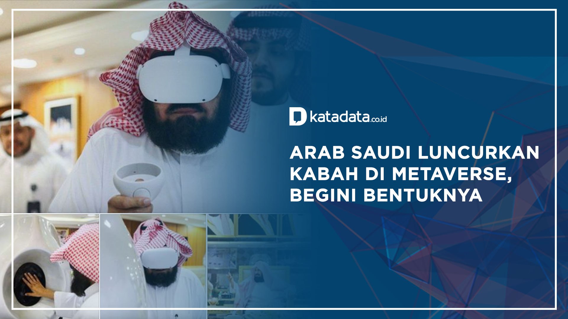 Arab Saudi Luncurkan Kabah di Metaverse, Begini Bentuknya | Katadata Indonesia