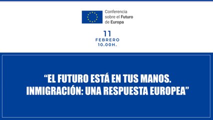Encuentro Informativo COFOE: "El futuro está en tus manos.Inmigración, una respuesta europea"