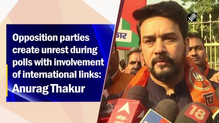 Opposition parties create unrest during polls with involvement of international links: Anurag Thakur