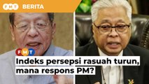 Kenapa tiada respons PM mengenai penurunan indeks persepsi rasuah, soal Kit Siang