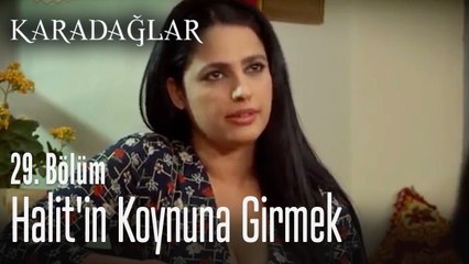 Halit'in koynuna girmek - Karadağlar 29. Bölüm