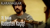 Kodesten kaçış! - Karadağlar 28. Bölüm