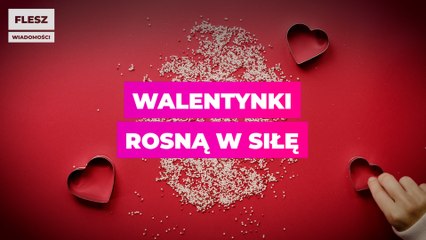 Walentynki rosną w siłę