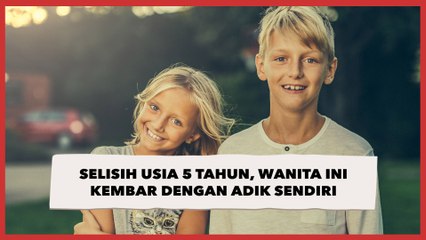 Punya Selisih Usia 5 Tahun, Wanita Ini Ternyata Kembar dengan Adik Sendiri, Begini Ceritanya