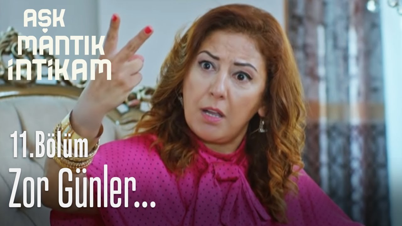 Zor günler geride kaldı daha zor günler bizi bekliyor - Aşk Mantık İntikam 11. Bölüm