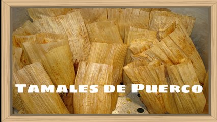 TAMALES DE PUERCO MEXICANOS - COMO HACER TAMALES(dm)