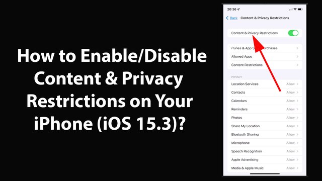How to Enable/Disable Content & Privacy Restrictions on Your iPhone (iOS 15.3)?