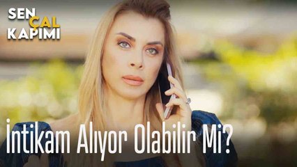 İntikam alıyor olabilir mi_ - Sen Çal Kapımı