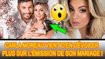 Carla Moreau a révélé la date de diffusion de son mariage avec Kevin Guedj à la télévision :