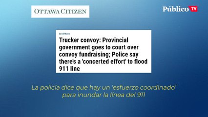 ¿Cómo se vive la situación actual en las calles de Ottawa?: Manifestantes coordinados, tensión vecinal y el desplome del comercio bilateral