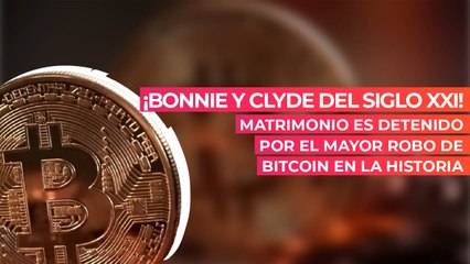 ¡Bonnie y Clyde del Siglo XXI! Matrimonio es detenido por el mayor robo de Bitcoin en la historia