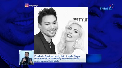 Frederic Aspiras na stylist ni Lady Gaga, nominated sa Academy Award for best makeup and hairstyle | Saksi