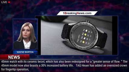 TAG Heuer Launches Next Generation of Connected Watches - 1BREAKINGNEWS.COM