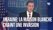 La Maison Blanche craint une invasion russe de l'Ukraine 