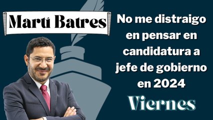 No me distraigo en pensar en candidatura a jefe de gobierno en 2024: Batres