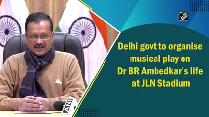 Delhi govt to organise grand play on B R Ambedkar’s life at JLN Stadium