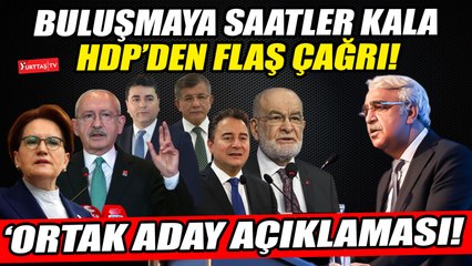 Liderler buluşmasına saatler kala HDP'den flaş çağrı! Çarpıcı 'ortak aday' açıklaması!