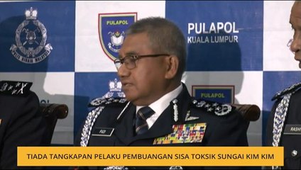 Tiada tangkapan pelaku pembuangan sisa toksik Sungai Kim Kim
