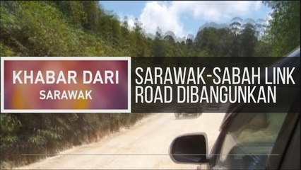 Khabar Dari Sarawak: Sarawak-Sabah link road dibangunkan