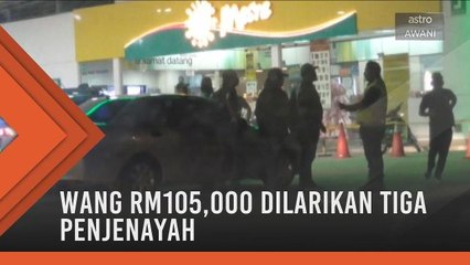 Tiga penjenayah samun van keselamatan RM105,000 di stesen minyak