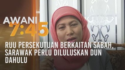 RUU persekutuan berkaitan Sabah, Sarawak perlu diluluskan DUN dahulu