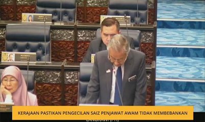 Kerajaan pastikan pengecilan saiz penjawat awam tidak membebankan