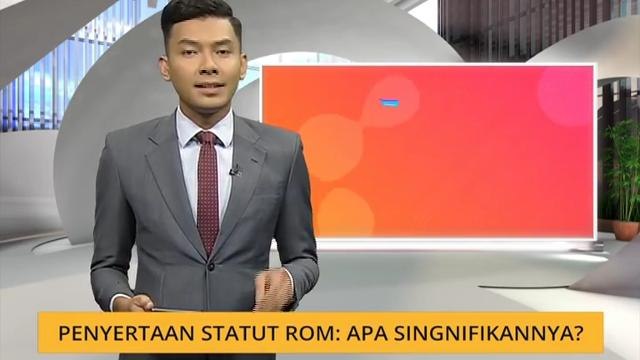 Komen Tengahari 12 Mac: Penyertaan Statut Rom: Apa signifikannya?