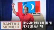Dr S Streram calon PH PRK DUN Rantau