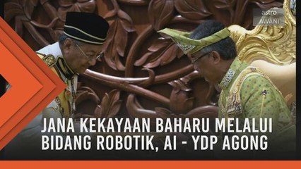 Jana kekayaan baharu melalui bidang robotik, AI - YDP Agong