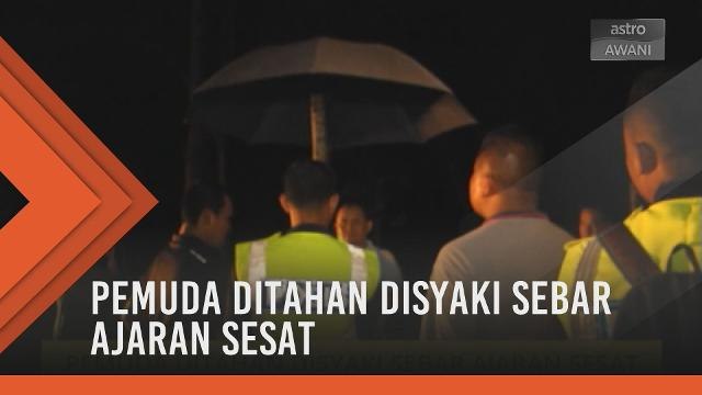 Pemuda ditahan disyaki sebar ajaran sesat