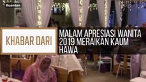 Khabar Dari Pahang: Malam Apresiasi Wanita 2019 meraikan kaum hawa