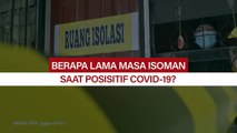 Berapa Lama Waktu Untuk Isolasi Mandiri Bila Terpapar Covid-19?