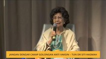 Jangan dengar cakap golongan anti vaksin - Tun Dr Siti Hasmah