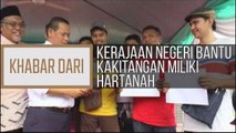 Khabar Dari Negeri Sembilan: Kerajaan negeri bantu kakitangan miliki hartanah