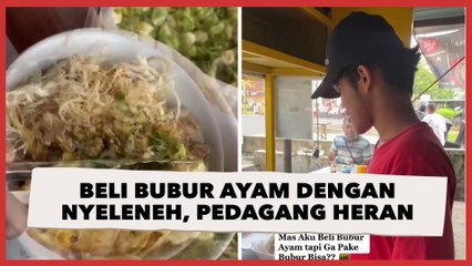 Viral Pria Beli Bubur Ayam dengan Permintaan Nyeleneh, Sukses Bikin Pedagang Heran