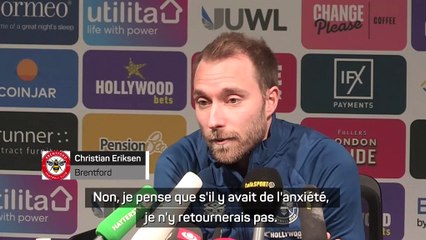 Brentford - Eriksen : "Je suis plus protégé que vous"